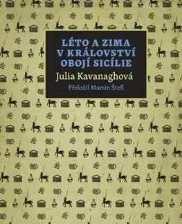 Cestopisy Léto a zima v Království obojí Sicílie - Julie Kavanagh,Martin Štefl