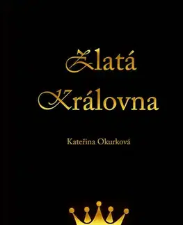 Fantasy, upíri Zlatá královna - Kateřina Okurková