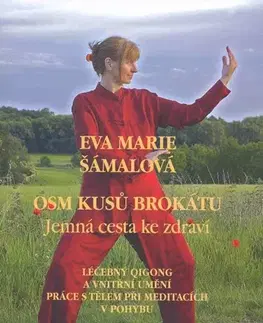 Mystika, proroctvá, záhady, zaujímavosti Osm kusů brokátu - Marie Eva Šamalová