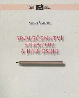 Eseje, úvahy, štúdie Společenství strachu a jiné eseje - Milan Šimečka