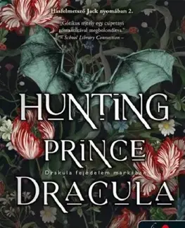 Detektívky, trilery, horory Hunting Prince Drakula - Drakula fejedelem markában - Hasfelmetsző Jack nyomában 2. - Kerri Maniscalco,Ferenc Benkő
