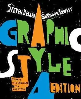 Maliarstvo, grafika Graphic Style: From Victorian to Hipster - Steven Heller