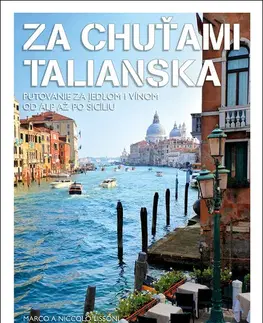 Sprievodcovia, mapy - ostatné Za chuťami Talianska - Marco Lissoni,Niccolo Lissoni
