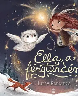 Rozprávky pre malé deti Ella, a fénytündér - Lucy Fleming,Anna T. Szabó
