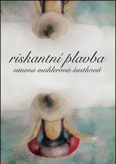 Česká beletria Riskantní plavba - Simona Mahlerová-Šustková