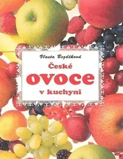 Národná kuchyňa - ostatné České ovoce v kuchyni - Vlasta Bezděková