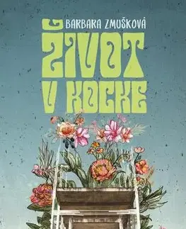 Romantická beletria Život v Kocke - Barbara Zmušková