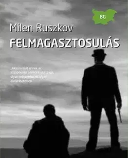 Historické romány Felmagasztosulás - Milen Ruszkov,Péter Krasztev