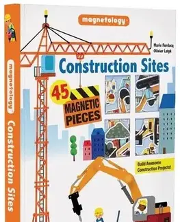 3D, magnetické, priestorové knihy Construction Sites - Marie Fordacq,Olivier Latyk