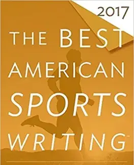 Šport - ostatné The Best American Sports Writing 2017 - Glenn Stout