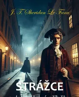 Novely, poviedky, antológie Strážce a další děsivé příběhy - Joseph Thomas Sheridan Le Fanu