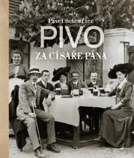 Fotografia Pivo za císaře pána - Pavel Scheufler