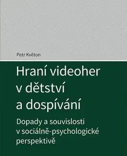 Psychológia, etika Hraní videoher v dětství a dospívání - Petr Květoň