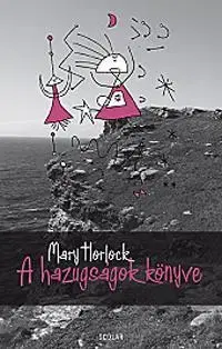 Beletria - ostatné A hazugságok könyve - Mary Horlock