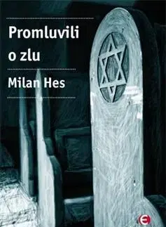 Druhá svetová vojna Promluvili o zlu - Milan Hes