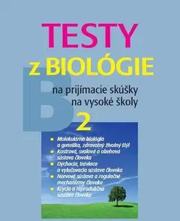 Prijímačky na vysoké školy Testy z biológie na prijímacie skúšky na vysoké školy 2 - Petra Augustinová
