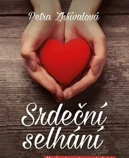 Romantická beletria Srdeční selhání - Petra Zhřívalová