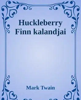 Svetová beletria Huckleberry finn kalandjai - Mark Twain