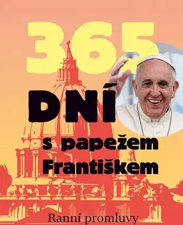 Kresťanstvo 365 dní s papežem Františkem, 2. vydání - Pápež František