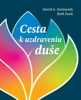 Kresťanstvo Cesta k uzdraveniu duše - David A. Seamands,Beth Funk