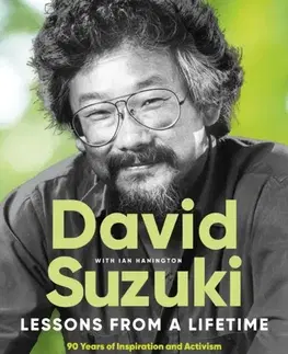 Biografie - Životopisy Lessons From a Lifetime - David Suzuki,Ian Hanington