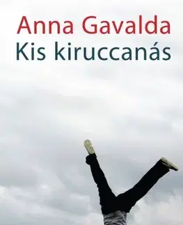 Svetová beletria Kis kiruccanás - Anna Gavalda
