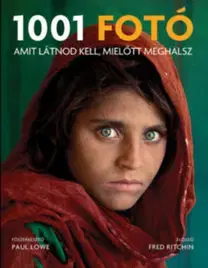 Umenie - ostatné 1001 fotó amit látnod kell, mielőtt meghalsz - Paul Lowe