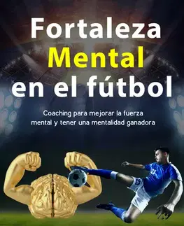 Šport - ostatné Fortaleza Mental En El Fútbol - Dugger Chest