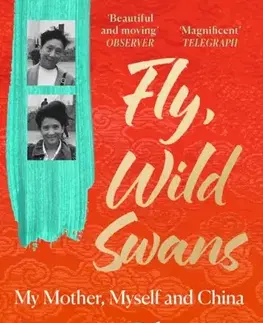 Svetová beletria Fly, Wild Swans - Jung Chang