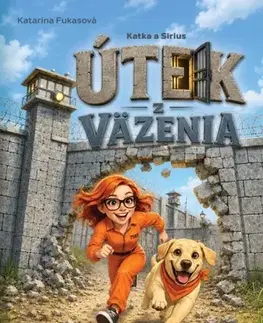 Dobrodružstvo, napätie, western Katka a Sirius - Útek z väzenia - Katarína Fukasová