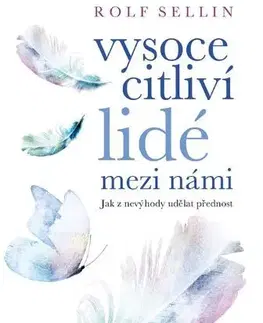 Psychológia, etika Vysoce citliví lidé mezi námi - Rolf Sellin