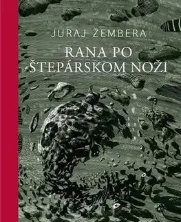 Poézia Rana po štepárskom noži - Juraj Žembera