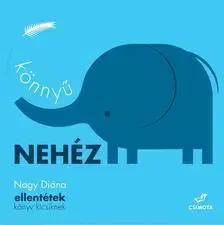 Leporelá, krabičky, puzzle knihy Könnyű, nehéz - Ellentétek - Diána Nagy