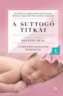 Výchova, cvičenie a hry s deťmi A suttogó titkai 1. - A csecsemő gondozása és nevelése - Kolektív autorov
