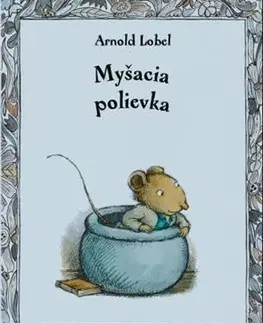 Rozprávky Myšacia polievka, 2. vydanie - Arnold Lobel