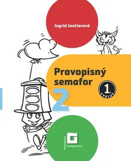 Slovenský jazyk Pravopisný semafor 2 (Nové kurikulum) - Ingrid Jančiarová