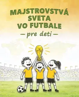 Pre deti a mládež - ostatné Majstrovstvá sveta vo futbale pre deti - Daniel Kollár
