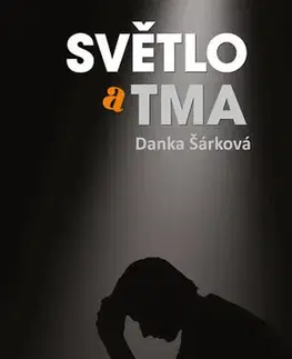 Česká beletria Světlo a tma - Danka Šárková