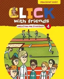 Učebnice pre ZŠ - ostatné Click With Friends - PZ - angličtina pre štvrtákov - Kolektív autorov