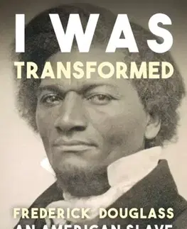 História 'I Was Transformed' Frederick Douglass - Laurence Fenton