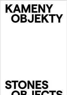 Sochárstvo, plastika Kameny Objekty