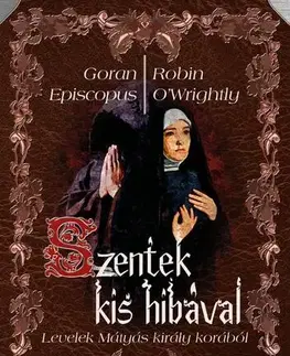 Kresťanstvo Szentek kis hibával - Episcopus Goran,OWrightly Robin