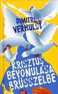Beletria - ostatné Krisztus bevonulása Brüsszelbe - Dimitri Verhulst