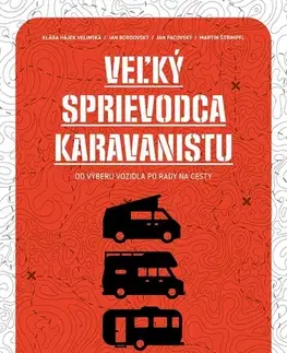 Auto, moto Veľký sprievodca karavanistu - Kolektív autorov,Tomáš Holička