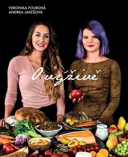 Zdravá výživa, diéty, chudnutie O výživě - Veronika Pourová,Andrea Jakešová