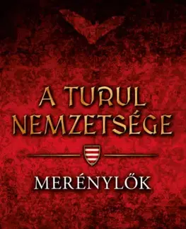 Historické romány A turul nemzetsége - Merénylők - István Nemere