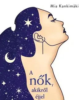 Svetová beletria A nők, akikről éjjel álmodom - Mia Kankimäki