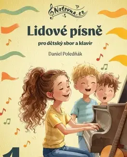 Hudba - noty, spevníky, príručky Lidové písně pro dětský sbor a klavír 1 - Daniel Poledňák