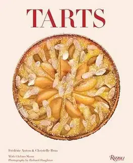 Kuchárske knihy Tarts - Frederic Anton,Christelle Brua