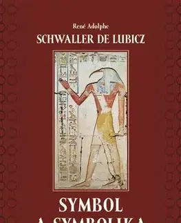 Mystika, proroctvá, záhady, zaujímavosti Symbol a symbolika - René Adolphe Schwaller de Lubicz